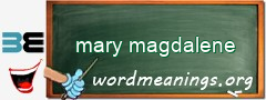 WordMeaning blackboard for mary magdalene
